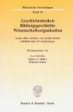 Geschichtsdenken, Bildungsgeschichte, Wissenschaftsorganisation : Ausgewahlte Aufsatze Von Laetitia Boehm Anlasslich Ihres 65. Geburtstages [Click for larger image]