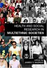 Health And Social Research in Multiethnic Societies [Click for larger image]