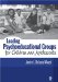 Leading Psychoeducational Groups for Children And Adolescents cover