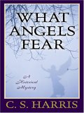 What Angels Fear : A Sebastian St. Cyr Mystery [Click for larger image]