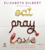 Eat, Pray, Love : One Woman's Search for Everything Across Italy, India and Indonesia [Click for larger image]