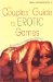 The Couples' Guide to Erotic Games : Get Intimate, Be Passionate, Have Fun! cover