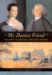 My Dearest Friend : Letters of Abigail and John Adams cover