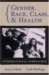 Gender, Race, Class And Health : Intersectional Approaches cover
