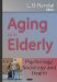 Aging And the Elderly : Psychology, Sociology, And Health cover