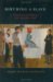 Birthing a Slave : Motherhood And Medicine in the Antebellum South cover