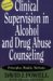 Clinical Supervision in Alcohol and Drug Abuse Counseling : Principles, Models, Methods cover