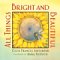  All Things Bright and Beautiful
