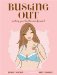 Busting Out : Putting Your Best Breasts Forward cover