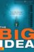 The Big Idea : Focus the Message-multiply the Impact cover