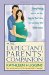 The Expectant Parents' Companion : Simplifying What to Do, Buy or Borrow for an Easy Life With Baby cover