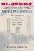 Slavery and the Meetinghouse : The Quakers and the Abolitionist Dilemma, 1820-1865 cover