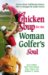  Chicken Soup for the Woman Golfer's Soul: Stories About Trailblazing Women Who've Changed the Game Forever