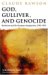 God, Gulliver, and Genocide : Barbarism and the European Imagination, 1492-1945 cover