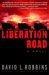 Liberation Road : A Novel Of World War II And The Red Ball Express cover