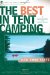 The Best in Tent Camping New York : A Guide for Campers Who Hate Rvs, Concrete Slabs, and Loud Portable Stereos cover