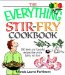 The Everything Stir-fry Cookbook : 300 Fresh and Flavorful Recipes the Whole Family Will Love cover