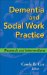Dementia and Social Work Practice : Research and Interventions cover