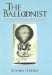 The Balloonist : The Story of T. S. C. Lowe---Inventor, Scientist, Magician, And Father of the U.S. Air Force cover