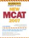 Barron's New MCAT Medical College Admission Test 2007 cover