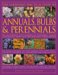 The Gardener's Practical Guide to Annuals, Bulbs & Perennials: An Illustrated Ecnyclopedia of Flowering Plants containing more than 1800 Beautiful Photographs