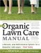 The Organic Lawn Care Manual : A Natural, Low-maintenance System for a Beautiful, Safe Lawn cover