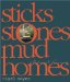Sticks Stones Mud Homes : Natural Living cover