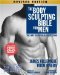 The Body Sculpting Bible for Men : The Way to Physical Perfection cover