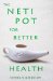 The Neti Pot for Better Health cover