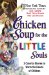 Chicken Soup for the Little Souls : 3 Colorful Stories to Warm the Hearts of Children cover