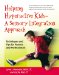 Helping Hyperactive Kids - a Sensory Integration Approach : Techniques And Tips for Parents And Professionals cover