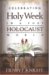  Celebrating Holy Week In A Post-Holocaust World
