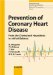 Prevention of Coronary Heart Disease : From the Cholesterol Hypothesis to w6/w3 Balance cover