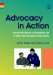 Advocacy in Action : The Fourth Book of Speaking Up a Plain Text Guide to Advocacy cover