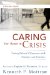 Caring for Those in Crisis : Facing Ethical Dilemmas with Patients and Families cover