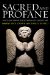 Sacred And Profane : Voice And Vision in Southern Self-taught Art cover