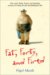 Fat, Forty, and Fired : One Man's Frank, Funny, and Inspiring Account of Losing His Job and Finding His Life cover