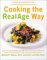  Cooking the Realage Way: Turn Back Your Biological Clock With More Than 80 Delicious and Easy Recipes