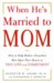 When He's Married to Mom : How to Help Mother-Enmeshed Men Open Their Hearts to True Love And Commitment cover