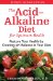 The Acid-alkaline Diet for Optimum Health : Restore Your Health by Creating Ph Balance in Your Diet cover