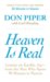 Heaven Is Real : Lessons on Earthly Joy, from the Man Who Spent 90 Minutes in Heaven cover