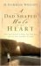 A Dad-shaped Hole In My Heart : How God Wants to Heal the Wounds Lift by Your Earthly Father cover