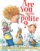 Are You Quite Polite? : Silly Dilly Manners Songs cover