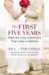 The First Five Years : Make the Love Investment That Lasts a Lifetime cover