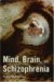  Mind, Brain, And Schizophrenia