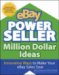 Ebay Powerseller Million Dollar Ideas : Innovative Ways to Make Your Ebay Sales Soar cover