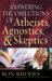 Answering the Objections of Atheists, Agnostics, & Skeptics cover