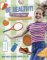 Be Healthy! It's a Girl Thing : Food, Fitness and Feeling Great cover