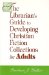 The Librarian's Guide to Developing Christian Fiction Collections for Adults cover