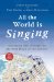 All the World Is Singing : Glorifying God Through the Worship Music of the Nations cover